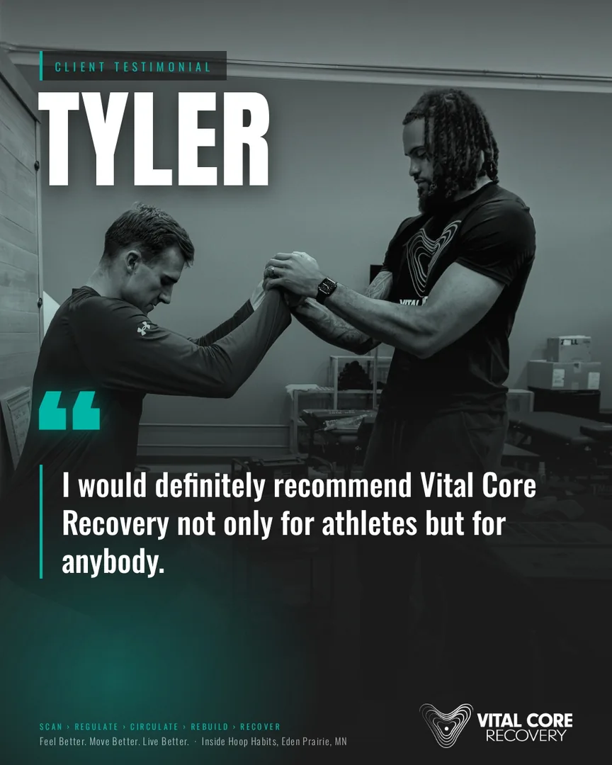 Tyler: “I would definitely recommend Vital Core Recovery not only for athletes but for anybody.”